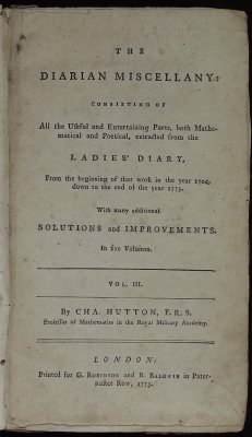 The Diarian Miscellany: Consisting of All the Useful and Entertaining Parts, both Mathematical and Poetical, extracted from the Ladies' Diary, From the beginning of that work in the year 1704, down to the end of the year 1773: Volume 3 cover