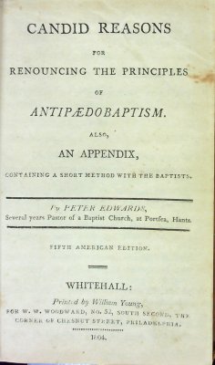 Candid Reasons for Renouncing the Principles of Antipaedobaptism