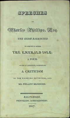 Speeches of Charles Phillips, Esq., the Irish Barrister: to which is added, The Emerald Isle: A Poem cover