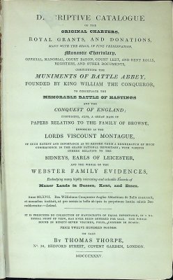 Descriptive Catalogue of the Original Charters, Royal Grants, and Donations, many with the seals, in fine preservation, Monastic Chartulary...to perpetuate the memorable battle of Hastings and the conquest of England cover