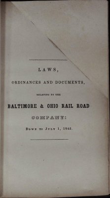 Laws, Ordinances and Documents, relating to the Baltimore & Ohio Rail Road Company: Down to July 1, 1845 cover