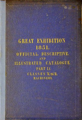 Great Exhibition, 1851. Official, Descriptive, and Illustrated Catalogue, Part II: Classes V to X: Machinery cover