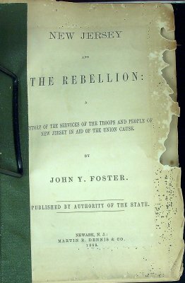 New Jersey and the Rebellion: A History of the Service of the Troops and People of New Jersey in Aid of the Union Cause