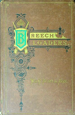 Sporting Breech Loaders, Patented and Manufactured by W. & C. Scott & Son, Lancaster Street, Birmingham cover