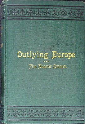 Outlying Europe and the Nearer Orient: A Narrative of Recent Travel cover