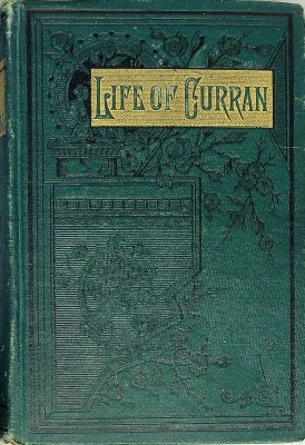 The life of the Right Honorable John Philpot Curran, late master of the rolls in Ireland cover