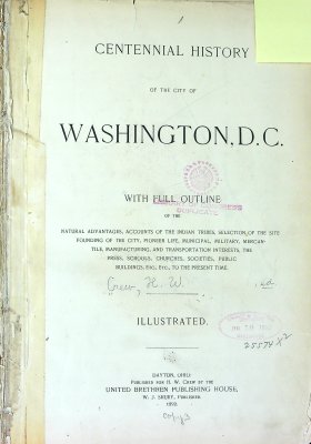 Centennial History of the City of Washington, D.C. With full outline of the natural advantages, etc. Illustrated cover