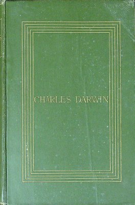 Charles Darwin: His Life Told in an Autobiographical Chapter, and in a Selected Series of His Published Letters cover