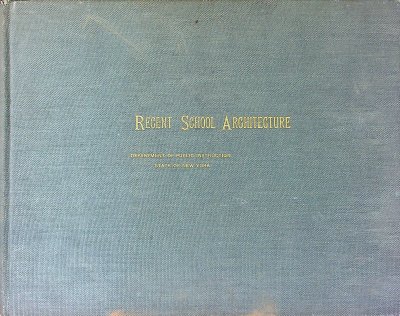 Recent School Architecture: Selected Reprints from the Annual Reports of Charles R. Skinner cover