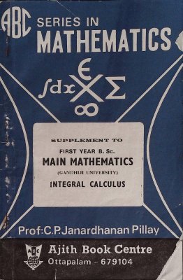 Supplement to First Year B. Sc. Main Mathematics (Gandhiji University) Integral Calculus