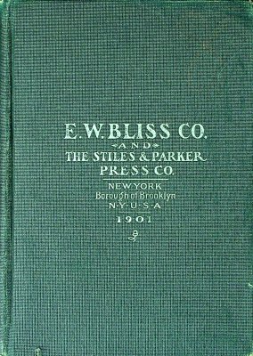 Catalogue and Price List of Presses, Drop Hammers, Shears, Dies and Special Machinery Built by E. W. Bliss Co. cover