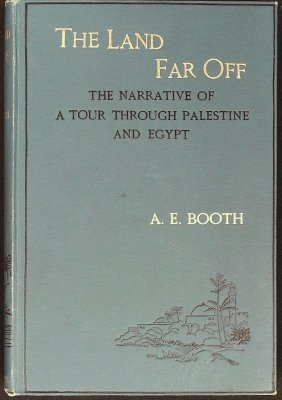 The land far off;: The narrative of a tour through Palestine and Egypt, with meditations on Bible scenes and events, especially the past, present and future of both the land and the people, etc cover