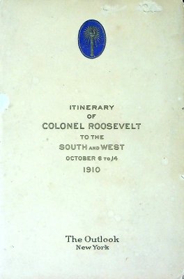 Itinerary of Colonel Roosevelt to the South and West, October 6 to 14, 1910. cover