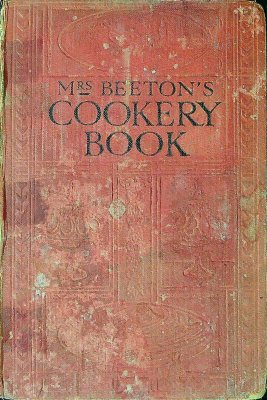 Mrs. Beeton's Cookery Book: All About Cookery, Household Work, Marketing, Trussing, Carving, Etc. cover