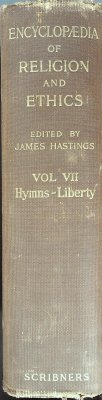 Encyclopedia of Religion and Ethics, Volume VII: Hymns-Liberty cover