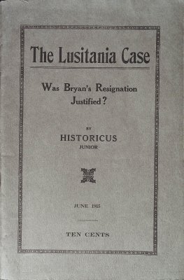 The "Lusitania" Case: Was Bryan's Resignation Justified? cover