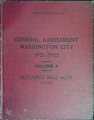 General Assessment, District of Columbia 1921-1922, Volume 4: Squares 3642-6210 and Parcels cover