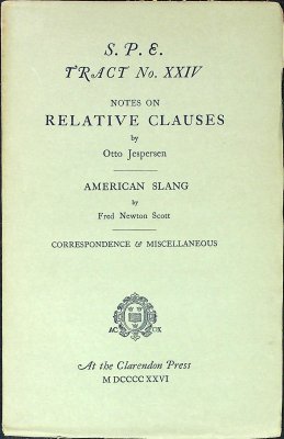 S.P.E. Tract No. XXIV: Notes on Relative Clauses; American Slang cover