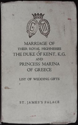 Marriage of Their Royal Highnesses The Duke of Kent, K.G. and Princess Marina of Greece: List of Wedding Gifts cover