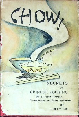 Chow! Secrets of Chinese Cooking with Selected Recipes cover
