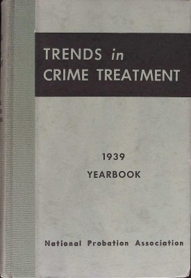 Trends in Crime Treatment 1939 Yearbook cover