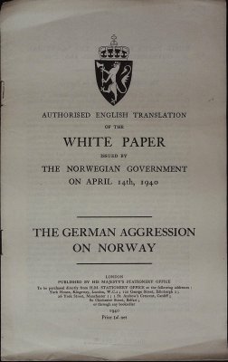 Authorized English Translation of the White Paper issued by the Norwegian Government on April 14th, 1940: The German aggression on Norway cover