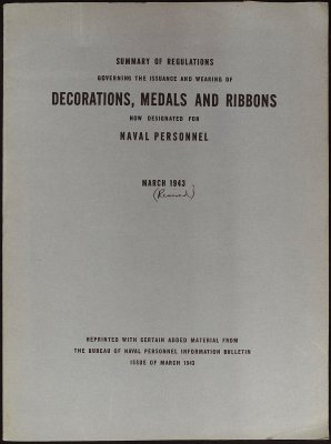 Decorations, Medals, and Ribbons: A summary of the regulations governing the issuance and wearing of awards now designated for naval personnel