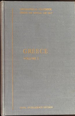 Geographical Handbook Series: Greece: Volume I Physical Geography, History, Administration and Peoples cover