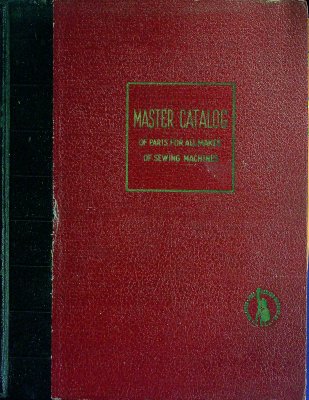 Master Catalog Sewing Machine Parts and Supplies for all Makes of Machine No. 2 cover