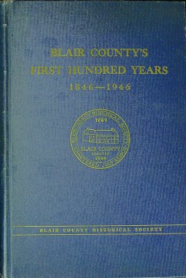 Blair County's First Hundred Years, 1846-1946 cover