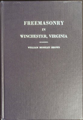 Freemasonry in Winchester, Virginia 1768-1948 cover
