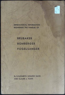 Genealogical Information Regarding the Families of Brubaker, Bomberger, Fogelsanger and various related families cover