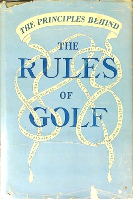 The Principles Behind the Rules of Golf cover