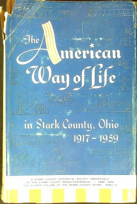 The Stark County Story, Volume IV, Part 3: The American Way of Life, 1917-1959