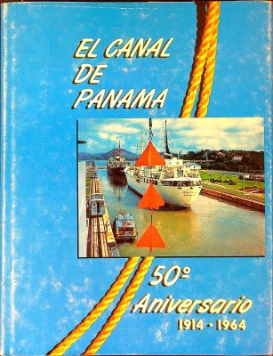El Canal de Panama 50 Aniversario 1914-1964 cover