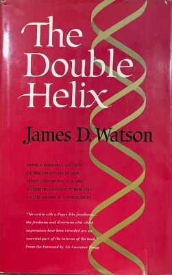 The Double Helix; A Personal Account of the Discovery of the Structure of DNA which led to the award of a Nobel Prize. cover