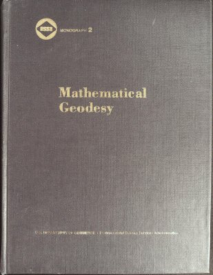 Mathematical geodesy (ESSA monograph)