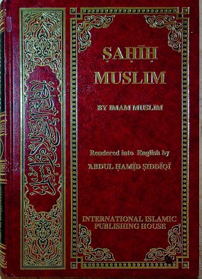 Sahih Muslim: Being Traditions of the Sayings and Doings of the Prophet Muhammad as Narrated by His Companions and Compiled Under the Title Al-Jami-US-Sahih cover