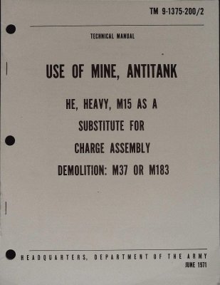 Technical Manual Use of Mine, Antitank HE, Heavy, M15 as a Substitute for Charge Assembly Demolition: M37 or M183 (Tm 9-1375-200/2) cover