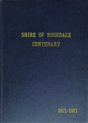 The Centenary History of the Shire of Rosedale, 1871-1971 cover