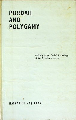 Purdah and Polygamy: A Study in the Social Pathology of the Muslim Society cover