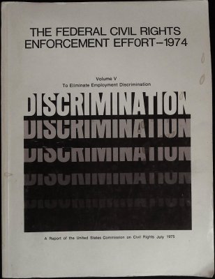 The Federal Civil Rights Enforcement Effort 1974. Vol. V: To Eliminate Employment Discrimination