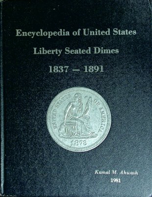 Encyclopedia of United States Liberty Seated Dimes 1837-1891