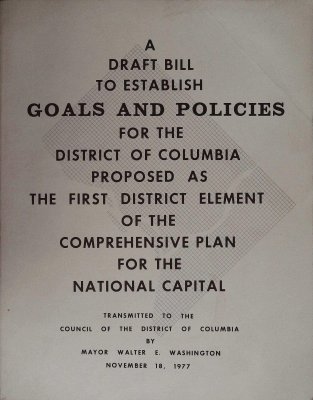A Draft Bill to Establish Goals and Policies for the District of Columbia Proposed as the First District Element of the Comprehensive Plan for the National Capital cover