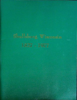 The Sesquicentennial History of Shullsburg, Wisconsin 1827-1977 cover