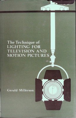The Technique of Lighting for Television and Motion Pictures