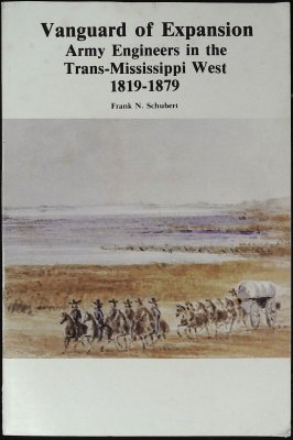 Vanguard of Expansion: Army Engineers in the Trans-Mississippi West 1819-1879 cover