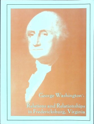 George Washington's Relations and Relationships in Fredericksburg, Virginia