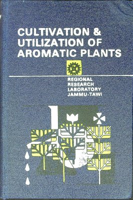 Cultivation and Utilization of Aromatic Plants cover