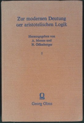 Zur modernen Deutung der aristotelischen Logik. Band I: Über den Folgerungsbegriff in der aristotelischen Logik cover